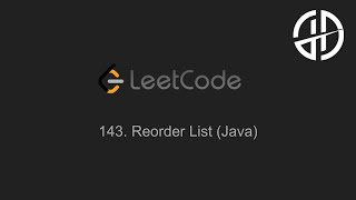 143. Reorder List (LeetCode, Java)