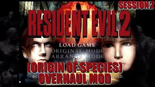 Resident Evil 2: Overhaul Mod (Origin of Species) Playthrough (Session 2) | LeviTheRelentless