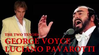 THE TWO TENORS - GEORGE VOYCE & LUCIANO PAVAROTTI