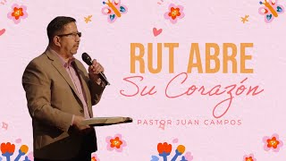 Rut Abre Su Corazón | Día de las Madres 2024 | Pastor Juan Campos