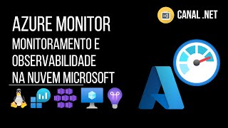 Azure Monitor: uma visão geral e prática sobre monitoramento e observabilidade na nuvem Microsoft