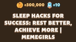 SLEEP HACKS FOR SUCCESS: REST BETTER, ACHIEVE MORE | MEMEGIRLS | Memefi New Video Code