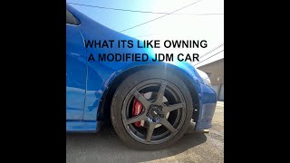 What Its Like To Actually Own A Modified Car!