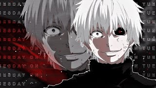 On Tuesday [Kaneki Edit]