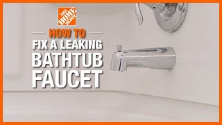 How to Fix a Leaking Bathtub Faucet | The Home Depot