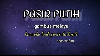 PASIR PUTIH-GAMBUS MELAYU KARAOKE LIRIK PERSI DUTKOPLO@//REYVANS MUSIC