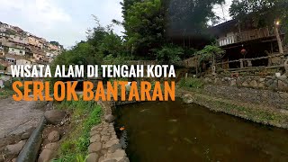 Wisata alam di tengah kota Bandung - SERLOK BANTARAN