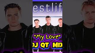 Westlife - My Love (Dj QT Mix)