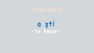 Essential Romanian Verbs: a ști (to know)