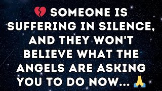 💔 Someone is suffering in silence, and they WON'T BELIEVE what the angels are asking you to do NOW..