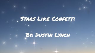 Dustin Lynch - Stars Like Confetti (Lyric Video)