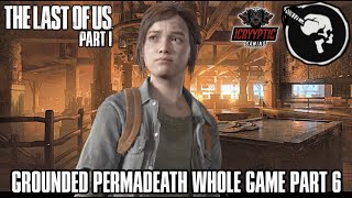 🔴LIVE - ICryyptic - The Last Of Us Part 1 (PS5) Grounded Permadeath Whole Game - PART 6