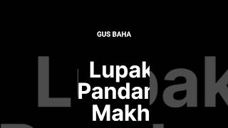 GUS BAHA || Lupakan Pandangan Makhluk. #gusmus #religion #santrigayeng