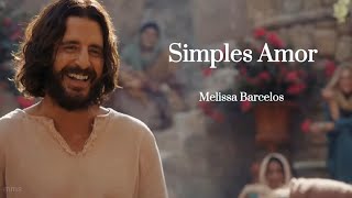 Simples Amor - Melissa Barcelos (Vídeo com Letra)