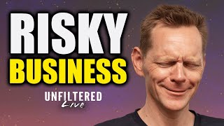 Risky Business | UNFILTERED Live 028