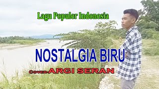 Lagu Populer Indonesia NOSTALGIA BIRU-(Meriam Belina)Cover-ARGI SERAN-Artis Malaka Chanell (AMC)