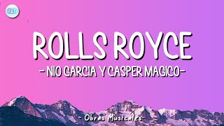 Nio Garcia y Casper Magico - Rolls Royce (Letra\Lyrics)