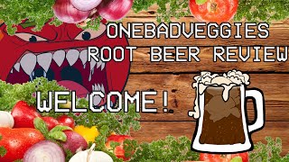 Welcome To OneBadVeggies Root Beer Review Channel!