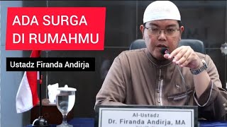 Ada Surga Di Rumahmu || Ustadz Firanda Andirja