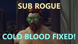 Sub Rogue - Dragonflight - Cold Blood FIXED!