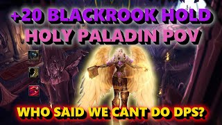 +20 Blackrook Hold | Holy Paladin PoV | 10.2 Dragonflight Season 3