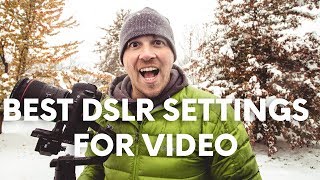 BEST DSLR/MIRROLESS SETTINGS FOR VIDEO