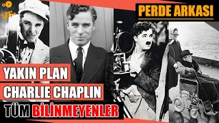 Yakın Plan: Charlie Chaplin Tüm Bilinmeyenler