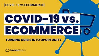 COVID-19 & eCOMMERCE: Creating Opportunities in Times of Crisis