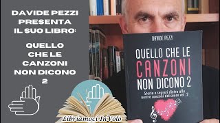 Davide Pezzi presenta il suo libro "Quello che le canzoni non dicono 2" - Libriamoci InVolo