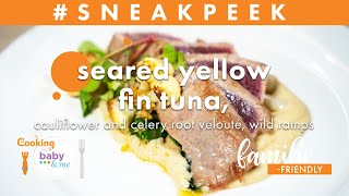 Seared Yellowfin Tuna w/ Cauliflower & Celery Root Velouté | Chef Patrick Feury | Sneak Peek