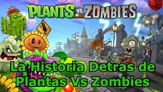 La Historia Detrás de Plantas contra Zombies