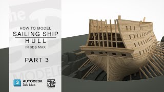 Mastering 3d modeling in 3ds Max: How to model a sailing ship hull using ship plans (part 3)