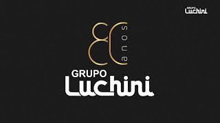 GRUPO LUCHINI - 80 ANOS