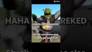 Get shreked