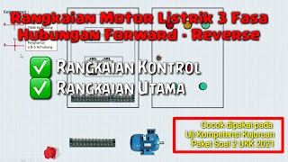 Paket 2 UKK TITL 2021 [Rangkaian Instalasi Motor Listrik Hubungan Forward -  Reverse]