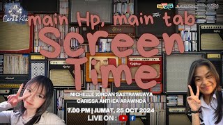 Maen Hp, Screen Time! With Michelle Jordan & Carissa Anthea A  | Yuk Kita Ngobrol di CERITA KITA #18