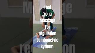 Thai Yoga Massage for regulation lumbopelvic rythem (fiziomasaj)