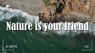 Nature is your friend ( lyrics video )