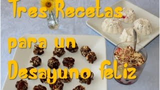 TRES RECETAS PARA UN DESAYUNO FELÍZ