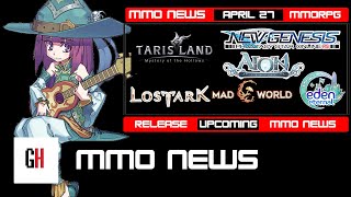 MMO News April 27, 2023 - Eden Eternal Release Date, New MMO Tarisland , Aion Classic and More!