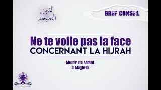 NE TE VOILE PAS LA FACE CONCERNANT LA HIJRAH