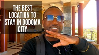 The Best Location To Stay In Dodoma City |  Tanzania.