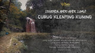 LEGENDA ANDE ANDE LUMUT | CURUG KLENTING KUNING | EXSAKA CHANNEL #andeandelumut #klentingkuning