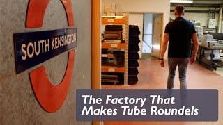 The Factory That Makes Tube Roundels