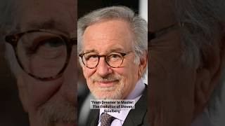 From Dreamer to Master The Evolution of Steven Spielberg