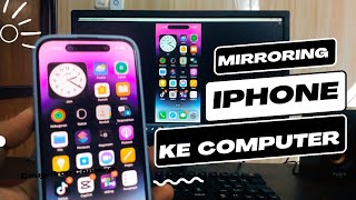 Cara Mirroring iPhone Ke Laptop Atau PC