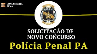 Polícia penal do Pará terá novo concurso público