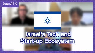 [InnoΛEX] Israel Pavilion 2/2👉 Engaging with Israel's Tech and Start-up Ecosystem