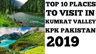 Top 10 Places To Visit In Kumrat Valley Khyber Pakhtunkhwa Pakistan