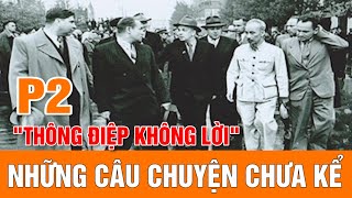 P2 Thông điệp không lời | Gs Hoàng chí bảo kể chuyện Bác Hồ mới nhất